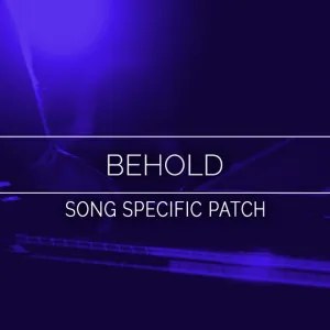 Behold Song Specific Patch