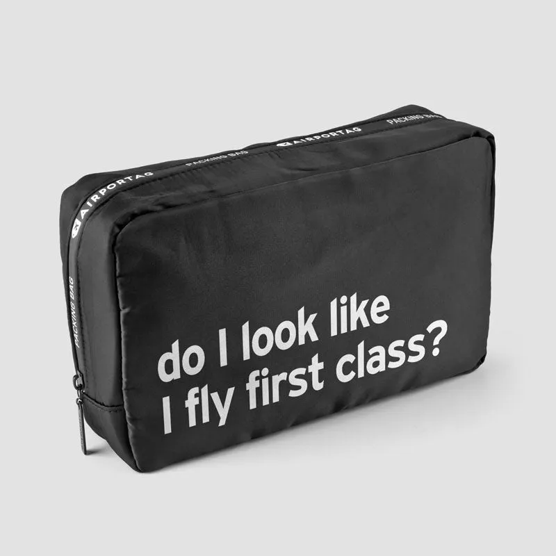 Do I Look Like I Fly First Class? - Packing Bag