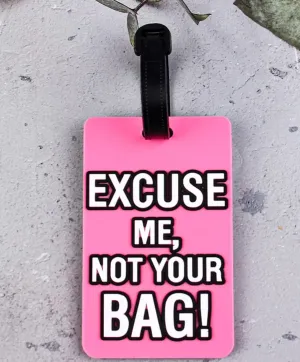 Not Your Bag Luggage Tag