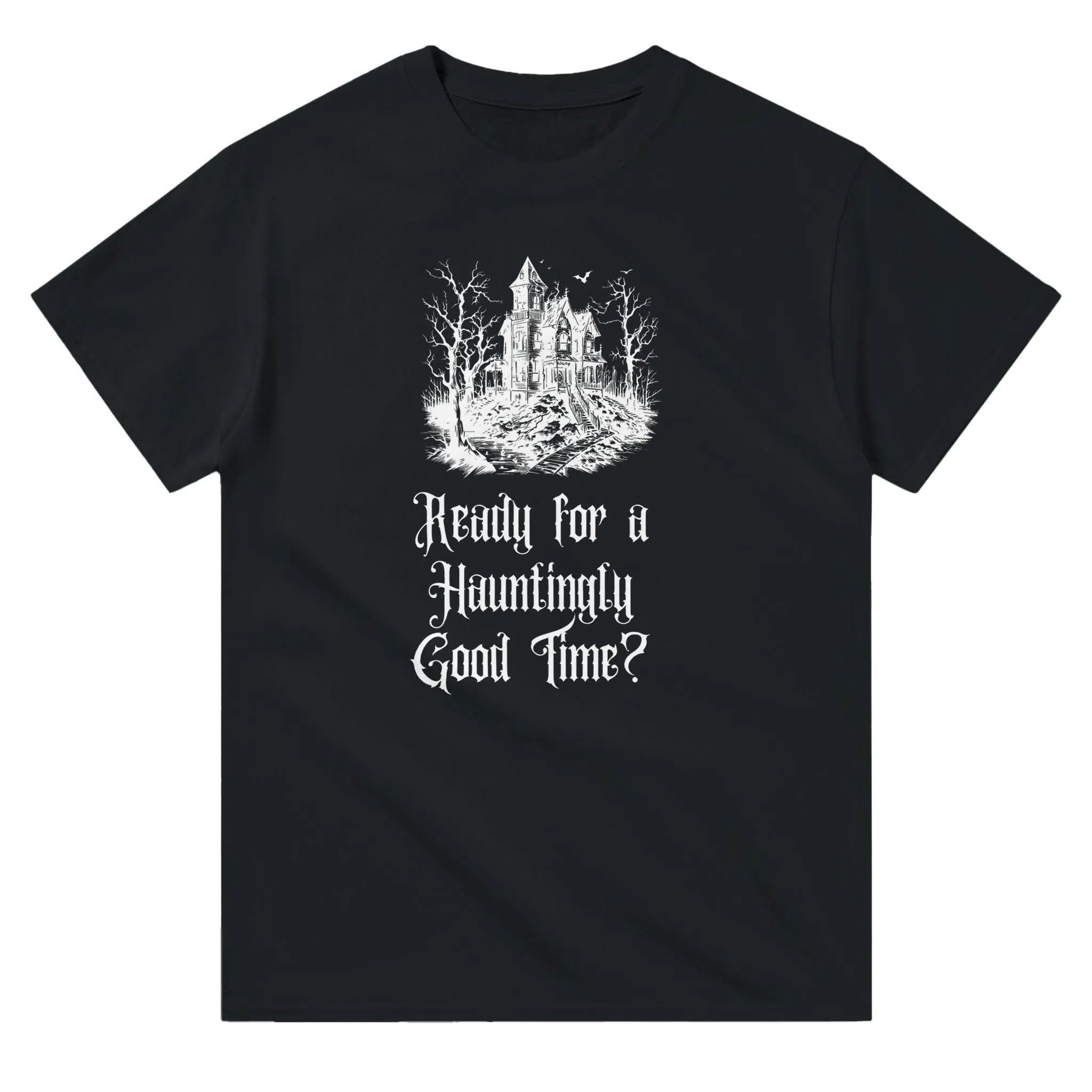 Ready for a Hauntingly Good Time? | Adult Unisex T-shirt | Gildan® 5000 Black